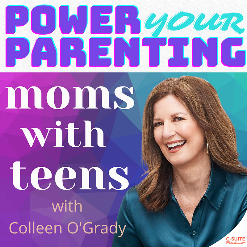 Podcast - Power Your Parenting: Moms With Teens