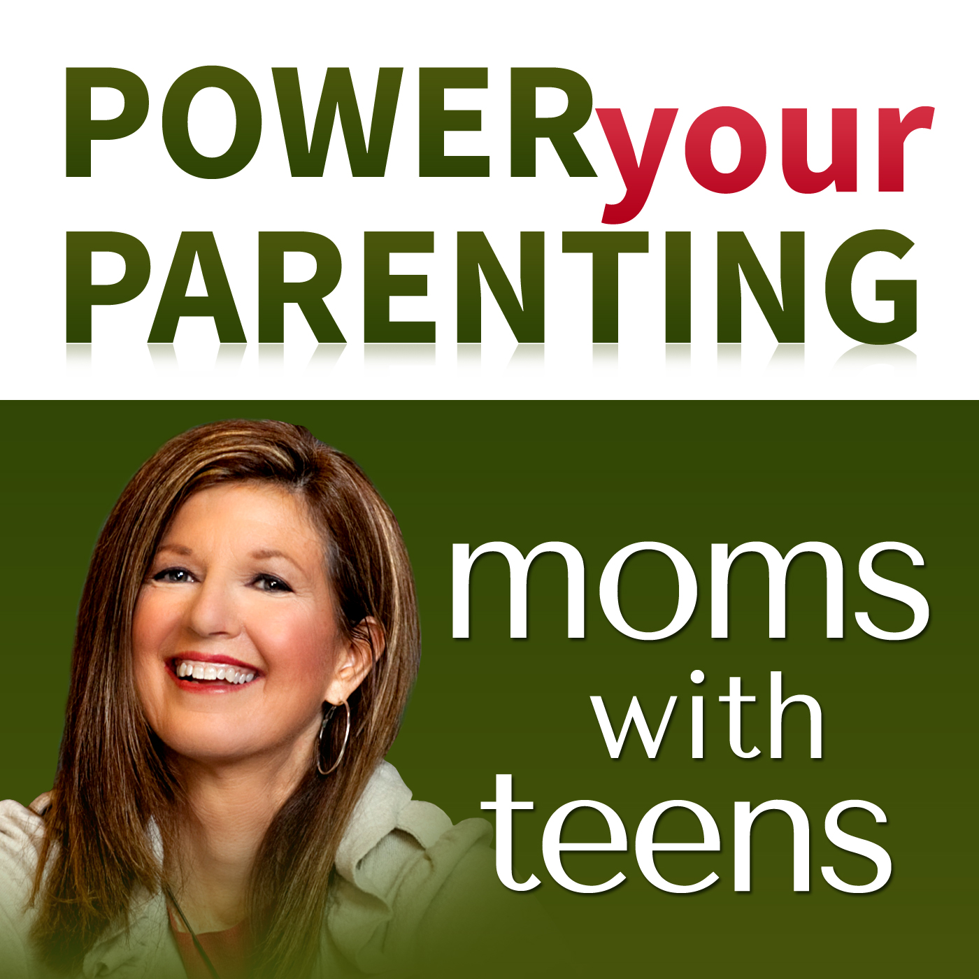 Power Your Parenting: Moms With Teens
